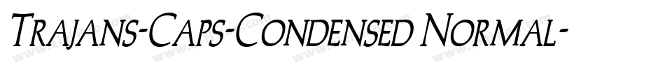 Trajans-Caps-Condensed Normal字体转换